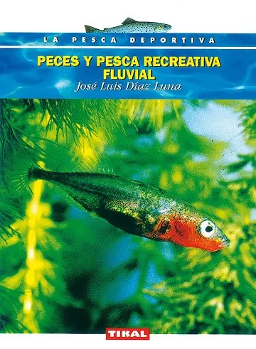Peces y pesca recreativa fluvial.