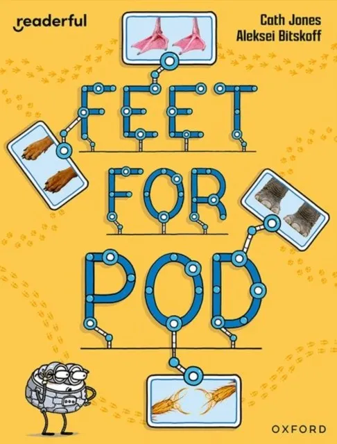 READERFUL INDEPENDENT LIBRARY: OXFORD READING LEVEL 9: FEET FOR POD