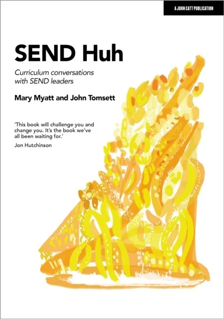 SEND HUH: CURRICULUM CONVERSATIONS WITH SEND LEADERS