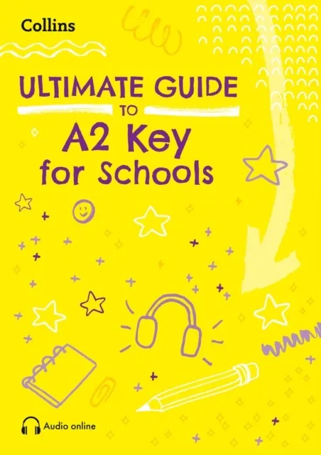 KEY ULTIMATE GUIDE TO A2 KEY FOR SCHOOLS