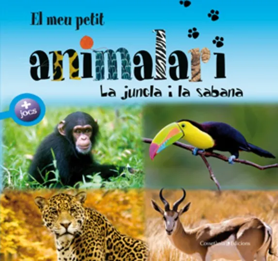 El meu petit animalari. La jungla i la sabana