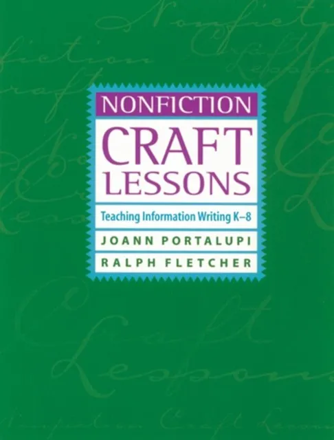 NONFICTION CRAFT LESSONS : TEACHING INFORMATION WRITING K-8
