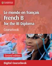 LE MONDE EN FRANÇAIS FRENCH B COURSE FOR THE IB DIPLOMA DIGITAL COURSEBOOK (2 YEARS)-DIGITAL