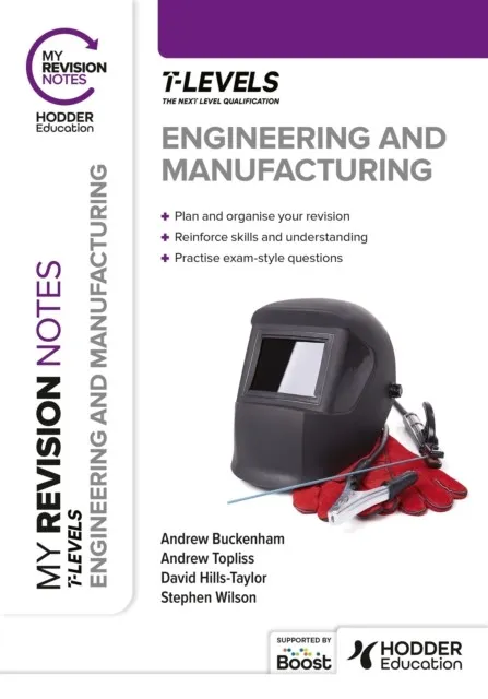MY REVISION NOTES: ENGINEERING AND MANUFACTURING T LEVEL