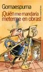 ¿Quién me mandaría meterme en obras?