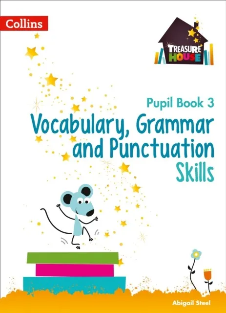 TREASURE HOUSE VOCABULARY, GRAMMAR AND PUNCTUATION SKILLS PUPIL BOOK 3