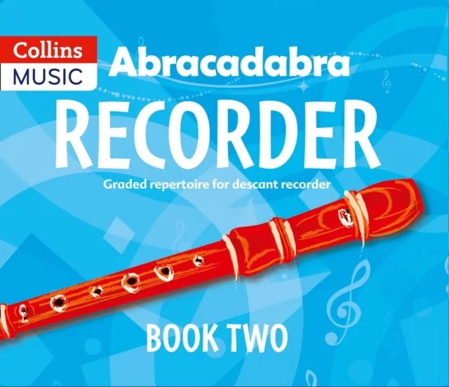 ABRACADABRA RECORDER PUPIL'S BOOK 2