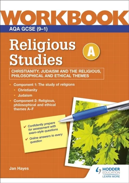 AQA GCSE RELIGIOUS STUDIES SPECIFICATION A CHRISTIANITY, JUDAISM AND THE RELIGIOUS, PHILOSOPHICAL AND ETHICAL THEMES WORKBOOK