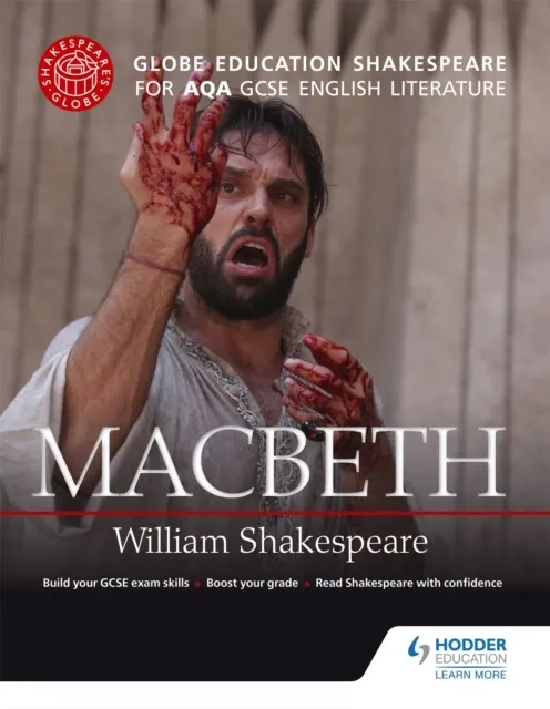 GLOBE EDUCATION SHAKESPEARE: MACBETH FOR AQA GCSE ENGLISH LITERATURE