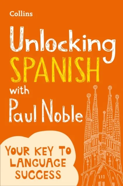 UNLOCKING SPANISH WITH PAUL NOBLE