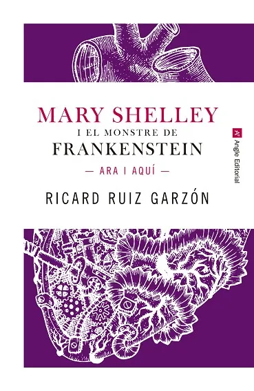 MARY SHELLEY Y EL MONSTRE DE FRANKENSTEIN: ARA I AQUÍ