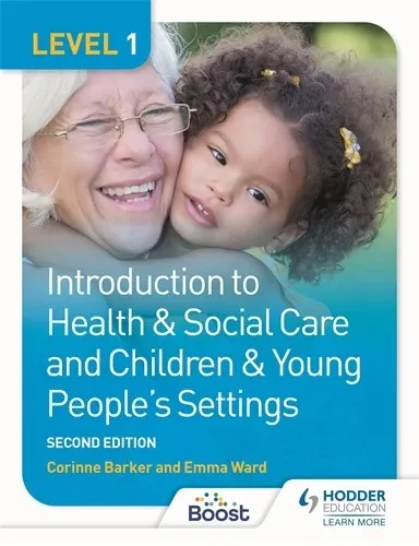 LEVEL 1 INTRODUCTION TO HEALTH & SOCIAL CARE AND CHILDREN & YOUNG PEOPLE'S SETTINGS, SECOND EDITION-DIGITAL