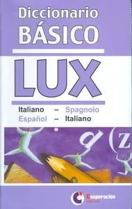 DICCIONARIO BASICO LUX ESPAÑOL<>ITALIANO