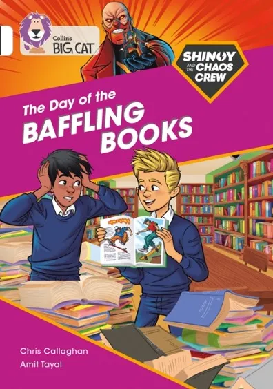 SHINOY AND THE CHAOS CREW: THE DAY OF THE BAFFLING BOOKS -FICTION-WHITE - BAND 10