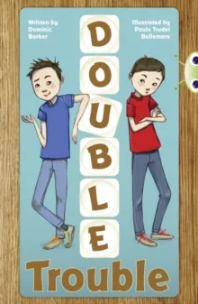 DOUBLE TROUBLE