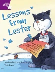 RIGBY STAR INDEPENDENT YEAR 2 PURPLE LEVEL: LESSONS FROM LESTER