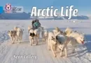 ARCTIC LIFE -NON-FICTION-BLUE - BAND 4