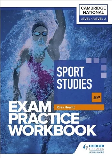 LEVEL 1/LEVEL 2 CAMBRIDGE NATIONAL IN SPORT STUDIES (J829) EXAM PRACTICE WORKBOOK