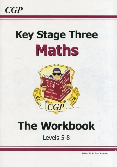 KEY STAGE THREE WORKBOOK: MATHS : (LEVELS 5-8)