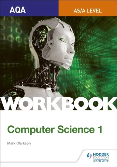 AQA AS/A-LEVEL COMPUTER SCIENCE WORKBOOK 1