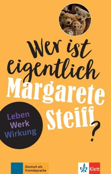 WER IST EIGENTLICH MARGARETE STEIFF? -A2-B1