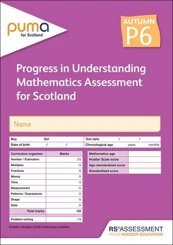 PUMA FOR SCOTLAND P6, AUTUMN PK10 (PROGRESS IN UNDERSTANDING MATHEMATICS ASSESSMENT)