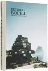 RICARDO BOFILL : VISIONS OF ARCHITECTURE