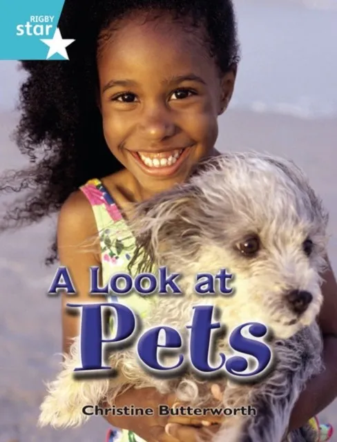 RIGBY STAR INDEPENDENT YEAR 2 TURQUOISE LEVEL: A LOOK AT PETS