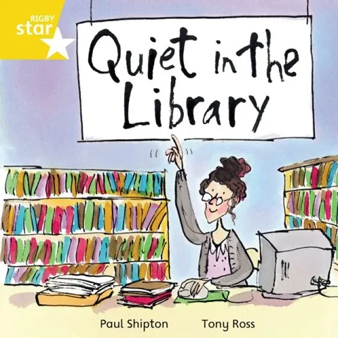 RIGBY STAR INDEPENDENT YEAR 1 YELLOW LEVEL: QUIET IN THE LIBRARY