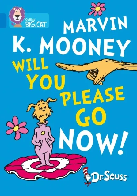DR SEUSS - MARVIN K MOONEY WILL YOU PLEASE GO! -FICTION-BLUE - BAND 4