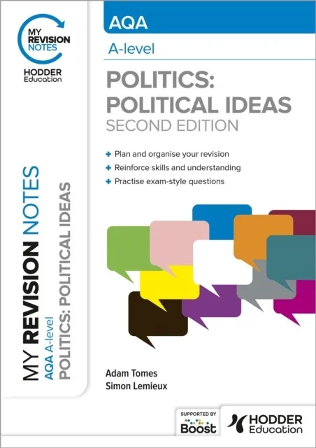 MY REVISION NOTES: AQA A-LEVEL POLITICS: POLITICAL IDEAS SECOND EDITION