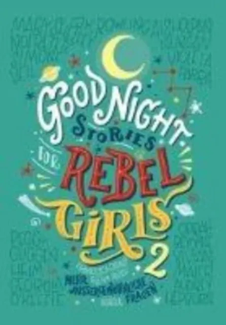 GOOD NIGHT STORIES FOR REBEL GIRLS 2: MEHR AUßERGEWÖHNLICHE FRAUEN