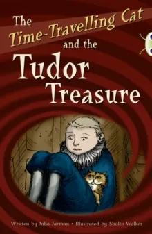 THE TIME-TRAVELLING CAT AND THE TUDOR TREASURE