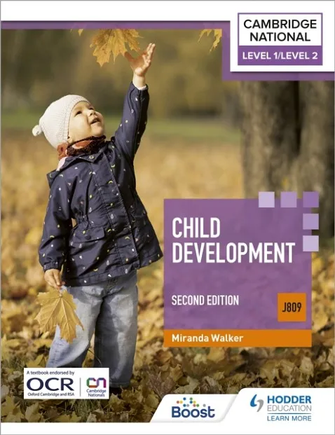 LEVEL 1/LEVEL 2 CAMBRIDGE NATIONAL IN CHILD DEVELOPMENT (J809): SECOND EDITION