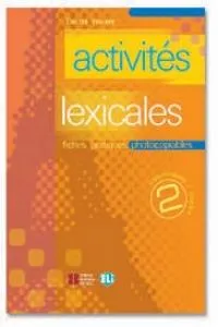 ACTIVITÉS LEXICALES 2 - ÉDIT. PHOTOCOPIABLE