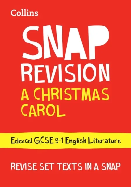 A CHRISTMAS CAROL: EDEXCEL GCSE GRADE 9-1 ENGLISH LITERATURE TEXT GUIDE