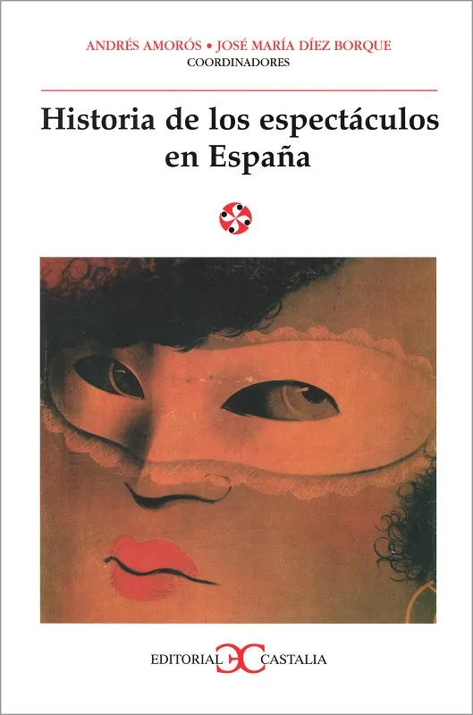 Historia de los espectáculos en España .