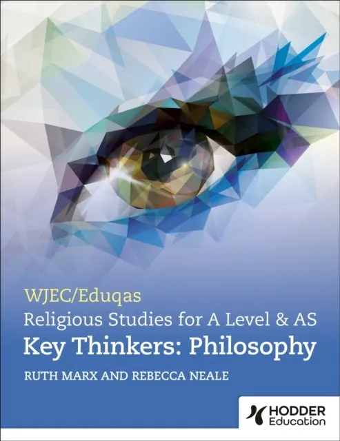 WJEC/EDUQAS A LEVEL RELIGIOUS STUDIES KEY THINKERS: PHILOSOPHY
