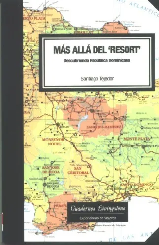 Más allá del 'resort'. Descubriendo República Dominicana