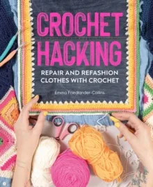 CROCHET HACKING: REPAIR AND REFASHION CLOTHES ...