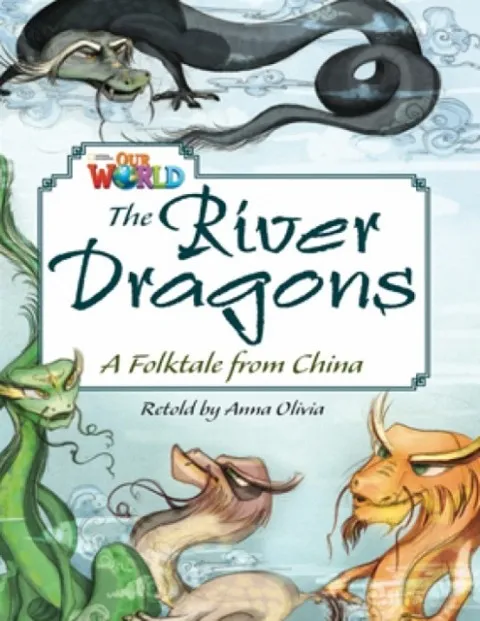OUR WORLD AME 6 THE RIVER DRAGONS READER