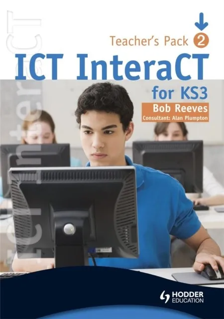 ICT INTERACT FOR KEY STAGE 3 - TEACHER PACK 2