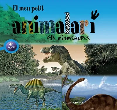 El meu petit animalari. Els dinosaures