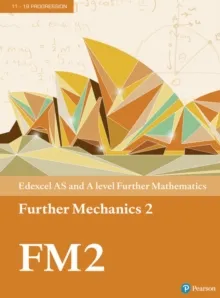 EDEXCEL AS AND A LEVEL FURTHER MATHEMATICS FURTHER MECHANICS 2 TEXTBOOK + ACTIVE BOOK