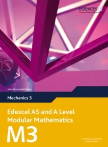 EDEXCEL AS AND A LEVEL MODULAR MATHEMATICS MECHANICS M3