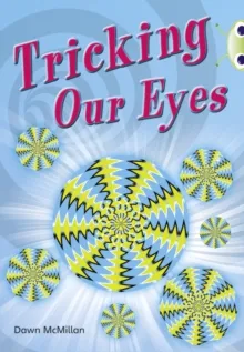 TRICKING OUR EYES
