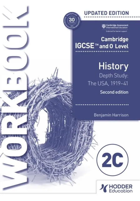 CAMBRIDGE IGCSE AND O LEVEL HISTORY WORKBOOK 2C - DEPTH STUDY: THE UNITED STATES, 1919–41 2ND EDITION
