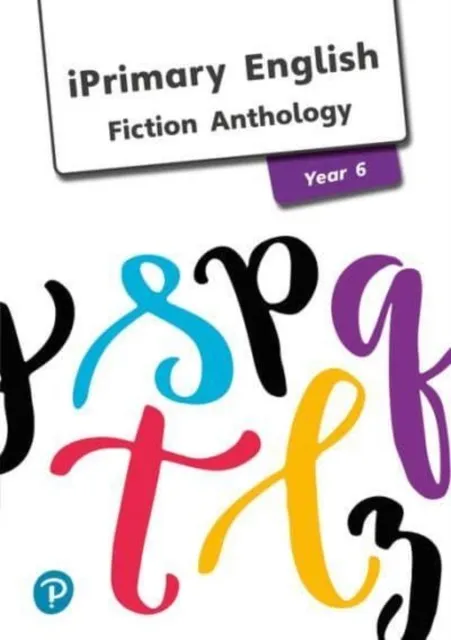 ANTHOLOGY YEAR 6 FICTION