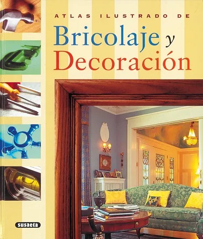 Atlas ilustrado de bricolaje y decoración