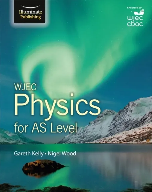 WJEC PHYSICS FOR AS LEVEL: STUDENT BOOK